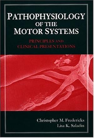 Bild des Verkufers fr Pathophysiology of the Motor Systems: Principles and Clinical Presentations zum Verkauf von WeBuyBooks 2