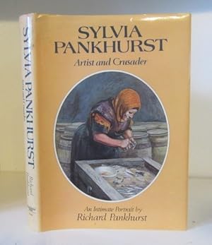 Seller image for Sylvia Pankhurst, Artist and Crusader: An Intimate Portrait for sale by BRIMSTONES