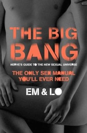 Bild des Verkufers fr The Big Bang: Nerve's Guide To The New Sexual Universe zum Verkauf von WeBuyBooks 2