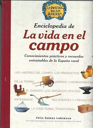 Seller image for ENCICLOPEDIA DE LA VIDA EN EL CAMPO. CONOCIMIENTOS PRACTICOS Y RECUERDOS ENTRAABLES DE LA ESPAA RURAL for sale by Desvn del Libro / Desvan del Libro, SL