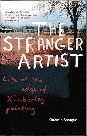 The Stranger Artist: Life at the Edge of Kimberley Painting