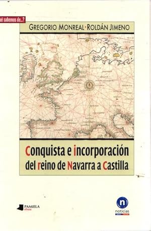 Seller image for Conquista e incorporacin del reino de Navarra a Castilla . for sale by Librera Astarloa