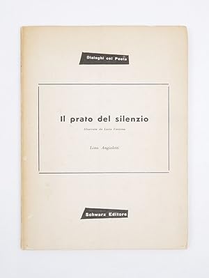 Il prato del silenzio. Illustrato da Lucio Fontana