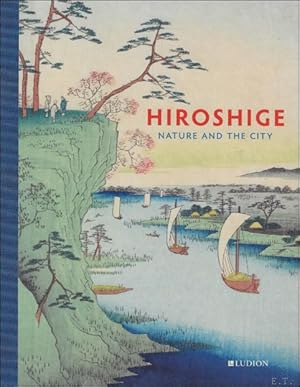 Image du vendeur pour HIROSHIGE : Nature and the City mis en vente par BOOKSELLER  -  ERIK TONEN  BOOKS