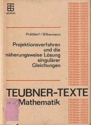 Seller image for Projektionsverfahren und die nherungsweise Lsung singulrer Gleichungen. for sale by Versandantiquariat Dr. Uwe Hanisch