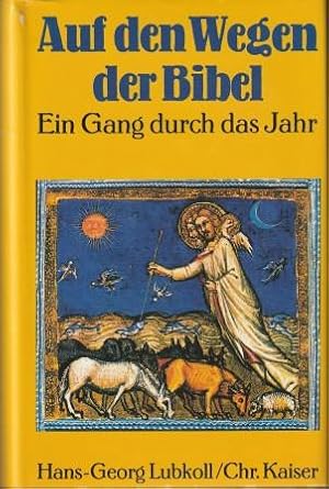 Bild des Verkufers fr Auf den Wegen der Bibel. Ein Gang durch das Jahr. zum Verkauf von Versandantiquariat Dr. Uwe Hanisch