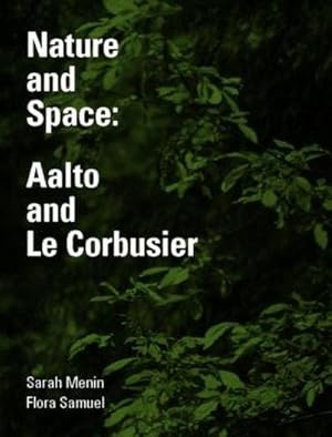 Seller image for Nature and Space : Aalto and Le Corbusier for sale by AHA-BUCH GmbH