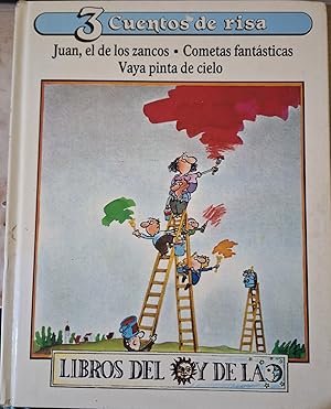 Seller image for 3 CUENTOS DE RISA: JUAN, EL DE LOS ZANCOS. COMETAS FANTASTICAS. VAYA PINTA DE CIELO. for sale by Libreria Lopez de Araujo