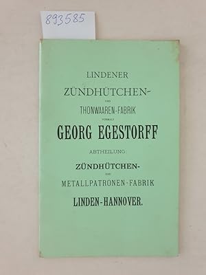 Lindener Zündhütchen und Thonwaaren-Fabrik: Vormals Georg Egestorff : Abtheilung: Zündhütchen- un...