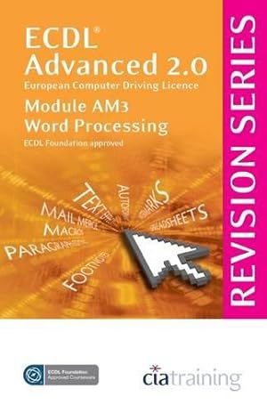 Bild des Verkufers fr ECDL Advanced Syllabus 2.0 Revision Series Module AM3 Word Processing zum Verkauf von WeBuyBooks