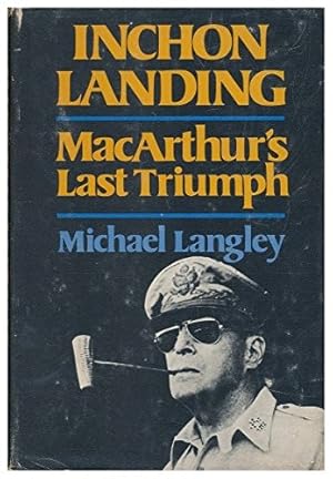 Bild des Verkufers fr Inchon: MacArthur's Last Triumph zum Verkauf von WeBuyBooks 2