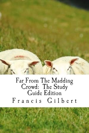 Seller image for Far From The Madding Crowd: The Study Guide Edition: Complete text & integrated study guide: Volume 10 (Creative Study Guide Editions) for sale by WeBuyBooks 2