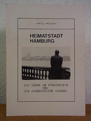 Image du vendeur pour Heimatstadt Hamburg. Das Leben im Zuhausesein und Die Jahreszeiten Szenen mis en vente par Antiquariat Weber