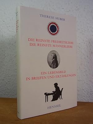 Bild des Verkufers fr Die reinste Freiheitsliebe, die reinste Mnnerliebe. Ein Lebensbild in Briefen und Erzhlungen zwischen Aufklrung und Romantik zum Verkauf von Antiquariat Weber