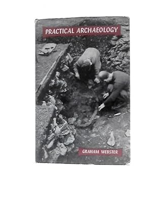 Bild des Verkufers fr Practical Archaeology - An Introduction to Archaeological Field-work and Excavation zum Verkauf von World of Rare Books
