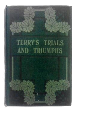 Image du vendeur pour Terry's Trial and Triumphs mis en vente par World of Rare Books