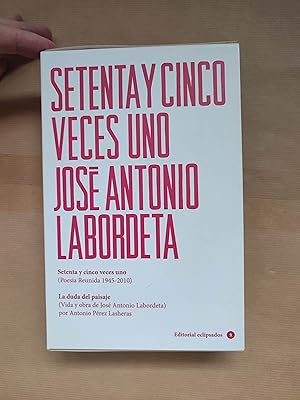 Imagen del vendedor de Poesa reunida (1945-2010). Setenta y cinco veces uno + La duda del paisaje. Vida y obra de Jos Antonio Labordeta. 2 tomos. a la venta por LIBRERIA ANTICUARIA LUCES DE BOHEMIA