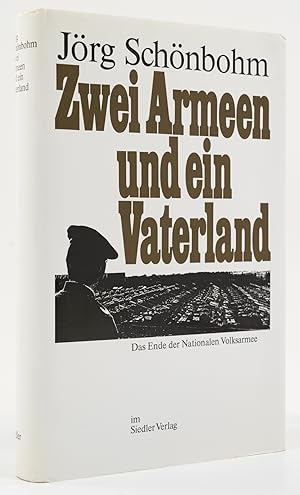 Seller image for Zwei Armeen und ein Vaterland. Das Ende der Nationalen Volksarmee. - for sale by Antiquariat Tautenhahn