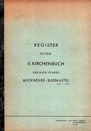 Register zu dem II. Kirchenbuch der katholischen Pfarrei Blickweiler-Blieskastel 1710-1734