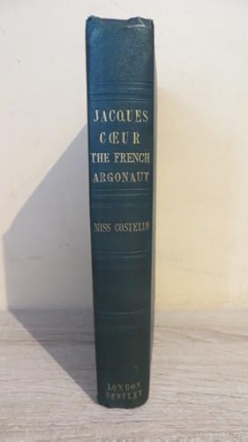 Imagen del vendedor de JACQUES COEUR THE FRENCH ARGONAUT AND HIS TIMES a la venta por Parrott Books