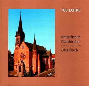 Seller image for 100 Jahre Katholische Pfarrgemeinde Maria Himmelfahrt Otterbach (1889-1989) for sale by Versandantiquariat Nussbaum