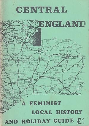 Central England: A Feminist Local History and Holiday Guide