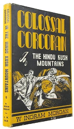 Seller image for COLOSSAL CORCORAN IN THE HINDU KUSH MOUNTAINS for sale by Kay Craddock - Antiquarian Bookseller