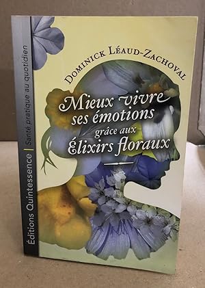 Mieux vivre ses emotions grace aux elixirs floraux