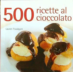 Bild des Verkufers fr 500 ricette al cioccolato zum Verkauf von Librodifaccia