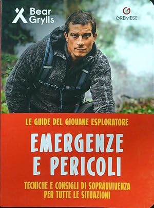 Pericoli ed emergenze. Teniche e consigli di sopravvivenza per tutte le situazioni