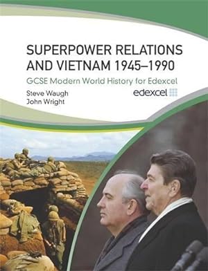 Seller image for Superpower Relations and Vietnam 1945-1990 (GCSE Modern World History for Edexcel) for sale by WeBuyBooks 2
