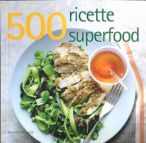 Bild des Verkufers fr 500 ricette superfood zum Verkauf von Librodifaccia