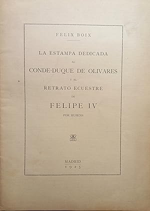 Imagen del vendedor de La Estampa Dedicada al Conde-Duque de Olivares y el Retrato Ecuestre de Felipe IV por Rubens. a la venta por LIBRERIA ANTICUARIO BELLVER MADRID