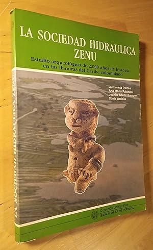Imagen del vendedor de La Sociedad Hidrulica Zen. Estudio arqueolgico de 2.000 aos de historia en las llanuras del Caribe colombiano a la venta por Llibres Bombeta