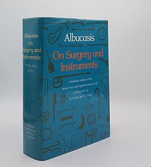 ALBUCASIS ON SURGERY AND INSTRUMENTS A Definitive Edition of the Arabic Text with English Transla...