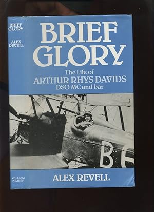 Brief Glory, the Life of Arthur Rhys Davids DSO MC and Bar