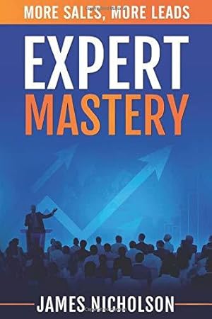 Bild des Verkufers fr Expert Mastery: More Leads, More Sales zum Verkauf von WeBuyBooks 2