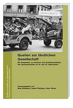 Quellen zur ländlichen Gesellschaft: Ein Wegweiser zu Archiven und Quellenbeständen der Agrargesc...