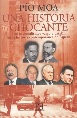 Imagen del vendedor de UNA HISTORIA CHOCANTE. Los nacionalismos vasco y catalán en la historia contemporánea de España a la venta por Librería Vobiscum