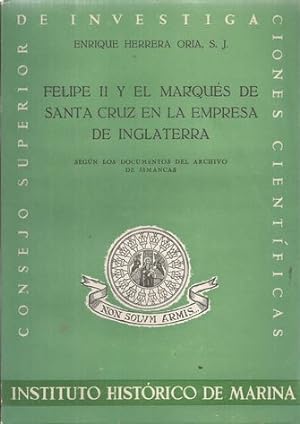 Bild des Verkufers fr FELIPE II Y EL MARQUS DE SANTA CRUZ EN LA EMPRESA DE INGLATERRA zum Verkauf von Palabras & Cosas
