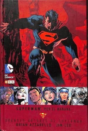 Seller image for GRANDES AUTORES DE SUPERMAN: BRIAN AZZARELLO Y JIM LEE - SUPERMAN: POR EL MAANA. for sale by Librera Smile Books