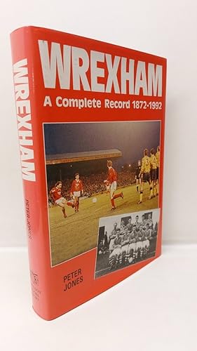 Wrexham - a Complete Record 1872-1992