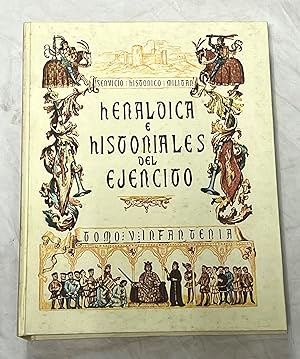 HERÁLDICA E HISTORIALES DEL EJÉRCITO. Tomo V. Infantería