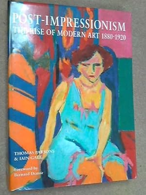 Seller image for Post-Impressionism: The Rise of Modern Art 1880-1920 for sale by WeBuyBooks