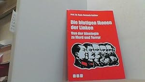 Image du vendeur pour Die Blutigen Ikonen der Linken - Von der Ideologie zu Mord und Terror,. mis en vente par Antiquariat Uwe Berg