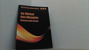 Image du vendeur pour Im Wirbel des Wandels. Konservativ Heute. mis en vente par Antiquariat Uwe Berg