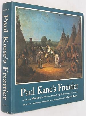 Seller image for Paul Kane's Frontier: Including Wanderings of an Artist Among the Indians of North America for sale by Powell's Bookstores Chicago, ABAA