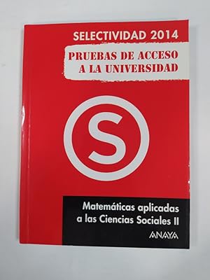 Imagen del vendedor de Matemticas aplicadas a las ciencias sociales II. Selectividad 2014. a la venta por TraperaDeKlaus