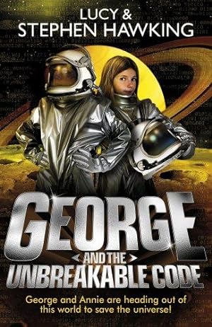 Bild des Verkufers fr George and the Unbreakable Code: George and Annie are heading out of this world to save the universe (George's Secret Key to the Universe) zum Verkauf von WeBuyBooks