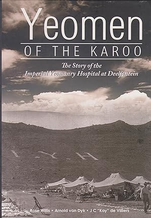 Imagen del vendedor de Yeomen of the Karoo - The Story of the Imperial Yeomanry Hospital at Deelfontein a la venta por Snookerybooks